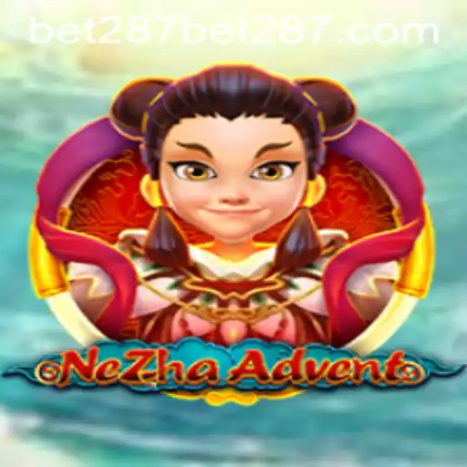 NeZhaAdvent: Exploring the Mystical World of Bet287